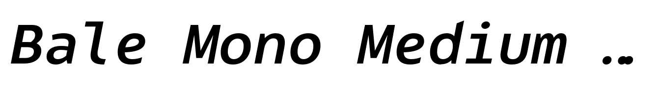 Bale Mono Medium Italic